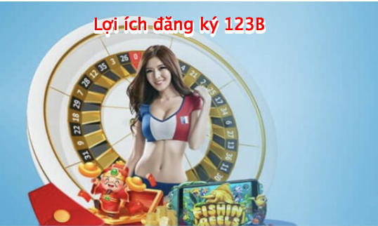 Lợi ích khi đăng ký 123B