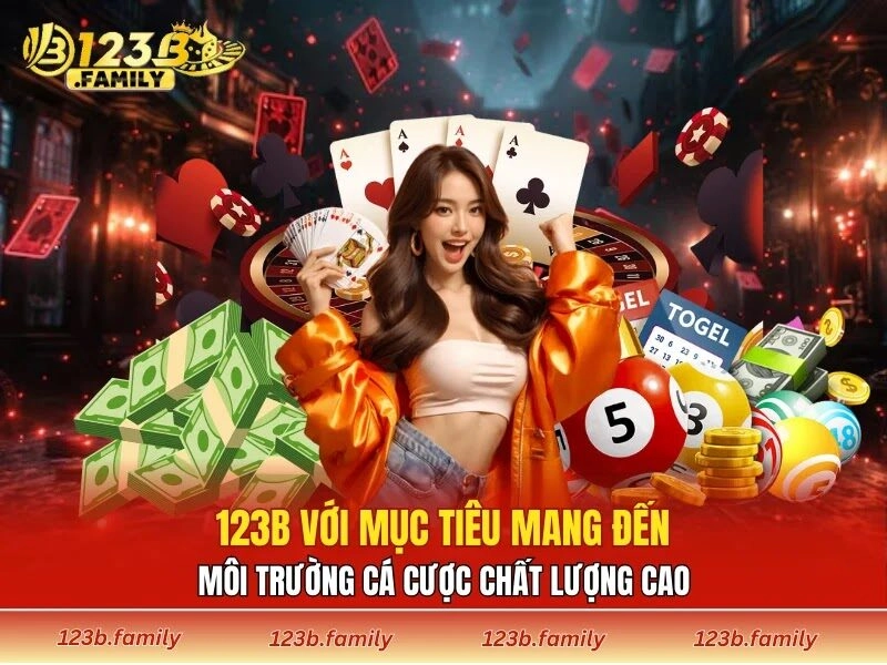 123B với mục tiêu mang đến môi trường cá cược chất lượng cao