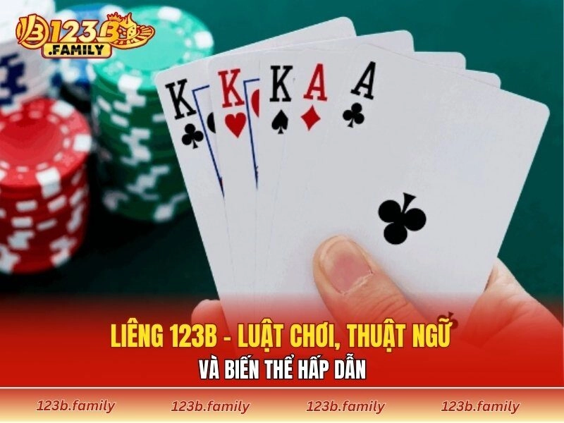 Liêng 123B – Luật Chơi, Thuật Ngữ Và Biến Thể Hấp Dẫn