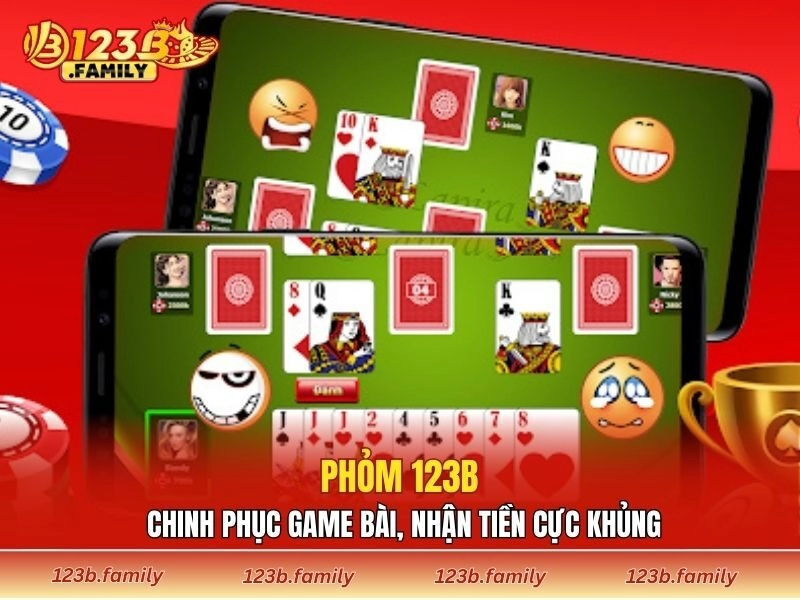 Phỏm 123B – Chinh Phục Game Bài, Nhận Tiền Cực Khủng